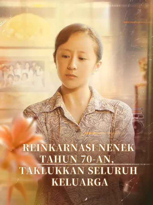 REINKARNASI NENEK TAHUN 70-AN, TAKLUKKAN SELURUH KELUARGA